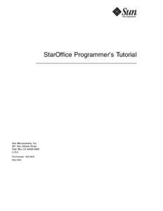 StarOffice Programmer’s Tutorial  Sun Microsystems, Inc. 901 San Antonio Road Palo Alto, CA[removed]U.S.A.