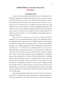 1  Caoimhe Johnson – Notre Dame Junior School ~ First Place ~ The Legend Is True? A man, tall and thin, and ghastly pale stood before me in the darkness of the