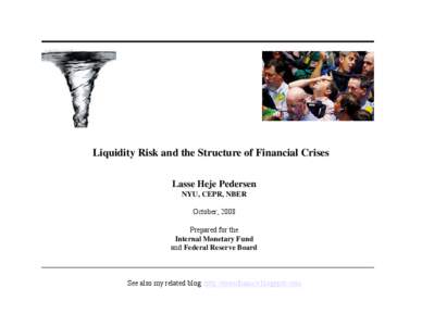 Finance / Liquidity risk / Liquidity crisis / Market liquidity / Flight-to-quality / Flight-to-liquidity / Bid–offer spread / Financial risk / Capital asset pricing model / Financial economics / Financial markets / Economics