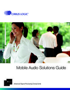 Mobile Audio Solutions Guide  Advanced Signal Processing Components Cirrus Logic Mobile Audio Solutions Guide