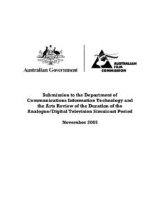 Submission to the Department of Communications Information Technology and the Arts Review of the Duration of the Analogue/Digital Television Simulcast Period November 2005
