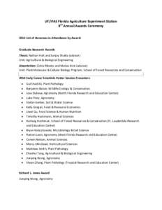 UF/IFAS Florida Agriculture Experiment Station 8th Annual Awards Ceremony 2015 List of Honorees in Attendance by Award: Graduate Research Awards Thesis: Nathan Holt and Sanjay Shukla (advisor)