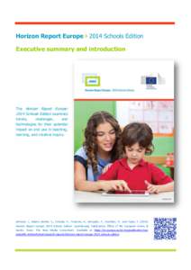 Horizon Report Europe > 2014 Schools Edition Executive summary and introduction The Horizon Report Europe: 2014 Schools Edition examines trends,