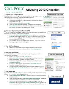 Advising 2013 Checklist Log into your Cal Poly Portal View your Cal Poly Portal  The portal is where you will register for classes, check e-mail, update your student