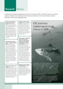 Research  Review Sustainability and regional engagement are the foci of research at USC. In 2009, the University’s research capacity increased, major national and international accolades were received, and research p