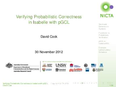 Verifying Probabilistic Correctness in Isabelle with pGCL David Cock Stochastic Behaviour in