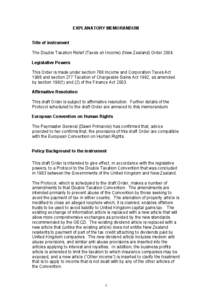 EXPLANATORY MEMORANDUM Title of instrument The Double Taxation Relief (Taxes on Income) (New Zealand) Order[removed]Legislative Powers This Order is made under section 788 Income and Corporation Taxes Act 1988 and section 