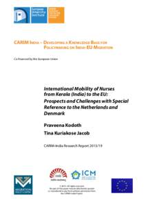 CARIM India – Developing a Knowledge Base for 			 Policymaking on India-EU Migration Co-financed by the European Union  International Mobility of Nurses