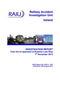 Railway Accident Investigation Unit Ireland INVESTIGATION REPORT Tram fire on approach to Busáras Luas Stop