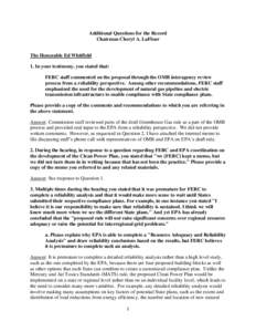 Additional Questions for the Record Chairman Cheryl A. LaFleur The Honorable Ed Whitfield 1. In your testimony, you stated that: FERC staff commented on the proposal through the OMB interagency review process from a reli