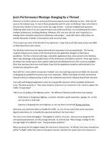 Jon’s Performance Musings: Hanging by a Thread Welcome to my first column on various performance/capacity issues affecting our lives. With over 40 years in the industry (yup, I’m one of those greybeards) and 15+ year