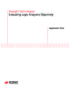 Keysight Technologies Evaluating Logic Analyzers Objectively Application Note  Introduction