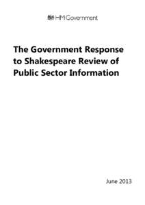 The Government Response to Shakespeare Review of Public Sector Information June 2013