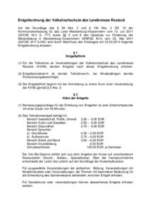 Entgeltordnung der Volkshochschule des Landkreises Rostock Auf der Grundlage des § 99 Abs. 2 und § 104 Abs. 3 Ziff. 10 der Kommunalverfassung für das Land Mecklenburg-Vorpommern vom 13. JuliGVOBl. M-V Ss