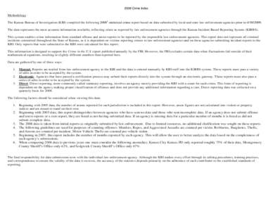 2008 Crime Index  Methodology The Kansas Bureau of Investigation (KBI) compiled the following[removed]statistical crime report based on data submitted by local and state law enforcement agencies prior to[removed]The dat