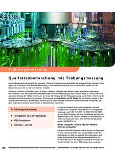 Tr ü b u n g s m e s s u n g Q u a l i t ä t s ü b e r w a c h u n g m i t Tr ü b u n g s m e s s u n g Bei der Qualitätsüberwachung ist der Messwert „Trübung“ in vielen Anwendungsfällen ein aussagekräftiger