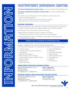 Information  Outpatient Infusion Center The Bremo Road Outpatient Infusion Center is located in the Medical Office Building South. The Hanover Medical Park Outpatient Infusion Center is located in the Medical Office Buil