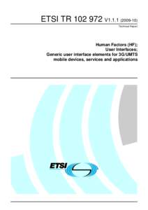 ETSI TR[removed]V1[removed]Technical Report Human Factors (HF); User Interfaces; Generic user interface elements for 3G/UMTS