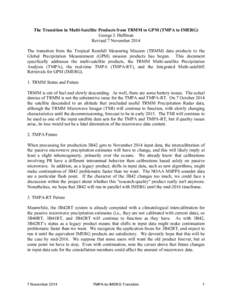 The Transition in Multi-Satellite Products from TRMM to GPM (TMPA to IMERG) George J. Huffman Revised 7 November 2014 The transition from the Tropical Rainfall Measuring Mission (TRMM) data products to the Global Precipi