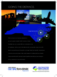 GOING THE DISTANCE.  If the success of your business depends on access to global markets, North Carolina’s Global TransPark has you covered. With our combination of air, rail, highways, and access to international port