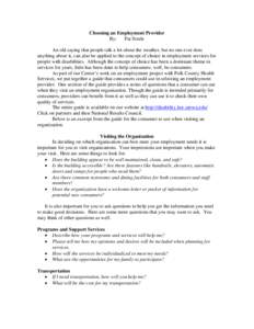 Choosing an Employment Provider By: Pat Steele An old saying that people talk a lot about the weather, but no one ever does anything about it, can also be applied to the concept of choice in employment services for peopl
