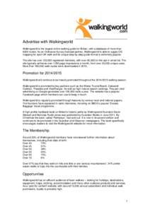 Advertise with Walkingworld Walkingworld is the largest online walking guide for Britain, with a database of more than 6500 routes. As an Ordnance Survey licensed partner, Walkingworld is able to supply OS mapping for ea