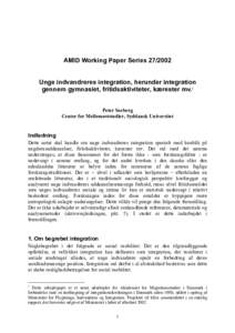 AMID Working Paper SeriesUnge indvandreres integration, herunder integration gennem gymnasiet, fritidsaktiviteter, kærester mv.1 Peter Seeberg Center for Mellemøststudier, Syddansk Universitet