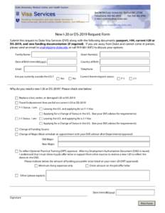 New I-20 or DS-2019 Request Form Submit this request to Duke Visa Services (DVS) along with the following documents: passport, I-94, current I-20 or DS-2019, and new funding documentation (if required). If you are away f