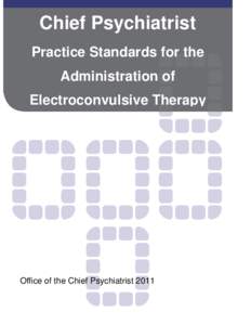 Chief Psychiatrists Practice Standards for the Administration of Electroconvulsive Therapy 2011