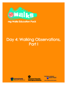 nrg Walks Education Pack  Day 4: Walking Observations, Part I  nrg Walks is a program of the Center for Nutrition and Activity Promotion at Penn State