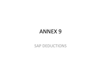 ANNEX 9 SAP DEDUCTIONS SAP Deductions The total SAP Deductions