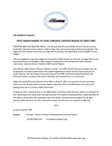 FOR IMMEDIATE RELEASE  FRITZ HAGER NAMED TO ACBS TORONTO CHAPTER BOARD OF DIRECTORS CLAYTON, New York (April 29, 2013) – The Antique Boat Museum (ABM), North America’s premier freshwater nautical museum based in Clay