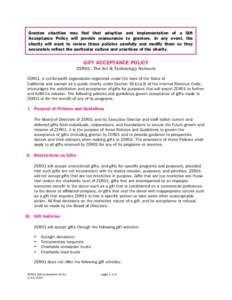 Grantee charities may find that adoption and implementation of a Gift Acceptance Policy will provide reassurance to grantors. In any event, the charity will want to review these policies carefully and modify them so they