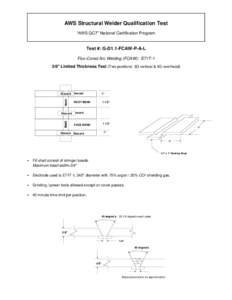 AWS Structural Welder Qualification Test “AWS QC7” National Certification Program Test #: G-D1.1-FCAW-P-A-L Flux-Cored Arc Welding (FCAW): E71T-1 3/8