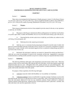 RULES AND REGULATIONS FOR PROGRAM ADMINISTRATION FOR ADULT DAY CARE FACILITIES CHAPTER 7 Section 1.  Authority.