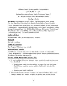 Indiana Council On Independent Living (ICOIL) June 8, 2011 at 1 p.m. Indiana Government Center South, Conference Room C 402 West Washington Street, Indianapolis, Indiana Meeting Minutes Attendance: Carol Baker, Richard S