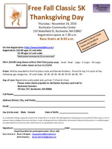 Free Fall Classic 5K Thanksgiving Day Thursday - November 24, 2016 Rochester Community Center 150 Wakefield St, Rochester, NHRegistration opens at 7:30 a.m.