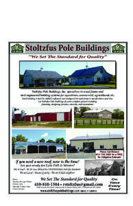 Stoltzfus Pole Buildings “We Set The Standard for Quality” Stoltzfus Pole Buildings, Inc. specializes in wood frame and steel engineered building systems for equestrian, commercial, agricultural, etc. Each building i