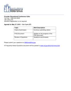 Provider Educational Conference Calls Toll free: 100 caller limit Advance Registration is not required Agenda for May 27, 2015 – 3 to 4 pm (CT) Topic