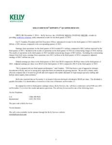 KELLY SERVICES® REPORTS 3rd QUARTER RESULTS  TROY, MI (November 5, Kelly Services, Inc. (NASDAQ: KELYA) (NASDAQ: KELYB), a leader in providing workforce solutions, today announced results for the third quarter 