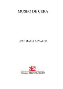 MUSEO DE CERA  JOSÉ MARÍA ÁLVAREZ Editorial RENACIMIENTO