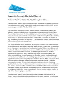 Request for Proposals: The Global Midwest Application Deadline: October 15th, 2015, 5:00 p.m., Central Time The Humanities Without Walls consortium invites applications for funding from crossinstitutional teams of facult