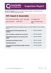 Inspection Report We are the regulator: Our job is to check whether hospitals, care homes and care services are meeting essential standards.