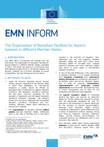 The Organisation of Reception Facilities for Asylum Seekers in different Member States 1. INTRODUCTION This EMN Inform summarises the findings from the EMN Study The Organisation of Reception Facilities for Asylum Seeker