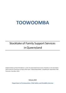 TOOWOOMBA  Stocktake of Family Support Services in Queensland  (Implementation of Recommendation 5.1 from the Queensland Government’s Response to the Queensland