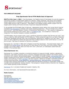 FOR IMMEDIATE RELEASE  Prep Sportswear Earns PTPA Media Seal of Approval SEATTLE, WA, June 1, 2012 – Prep Sportswear, the flagship brand of Sportswear Inc and the largest ecommerce provider of customizable apparel for 