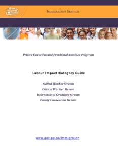     Prince Edward Island Provincial Nominee Program  Labour Impact Category Guide   Skilled Worker Stream    Critical Worker Stream 