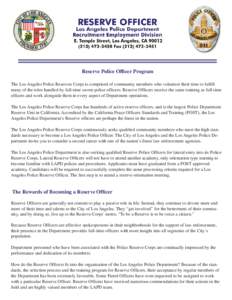 Reserve Police Officer Program The Los Angeles Police Reserves Corps is comprised of community members who volunteer their time to fulfill many of the roles handled by full-time sworn police officers. Reserve Officers re