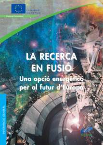 LA RECERCA EN FUSIÓ INFORMACIÓ GENERAL  Una opció ener gètica