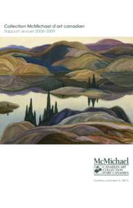 Collection McMichael d’art canadien Rapport annuel 2008–2009 Contenu canadien à 100 %  Collection McMichael d’art canadien